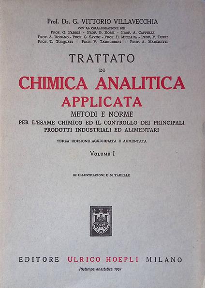 Trattato di chimica analitica applicata. Metodi e norme per l'esame chimico ed il controllo dei principali prodotti industriali ed alimentari. Vol. 1 - G. Vittorio Villavecchia - copertina