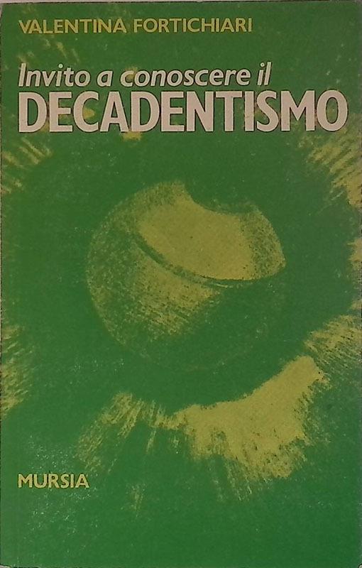 Invito a conoscere il Decadentismo - Valentina Fortichiari - copertina