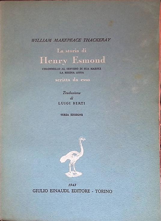 La storia di Henry Esmond colonnello al servizio di sua Maestà la Regina Anna, scritta da esso - William Makepeace Thackeray - copertina