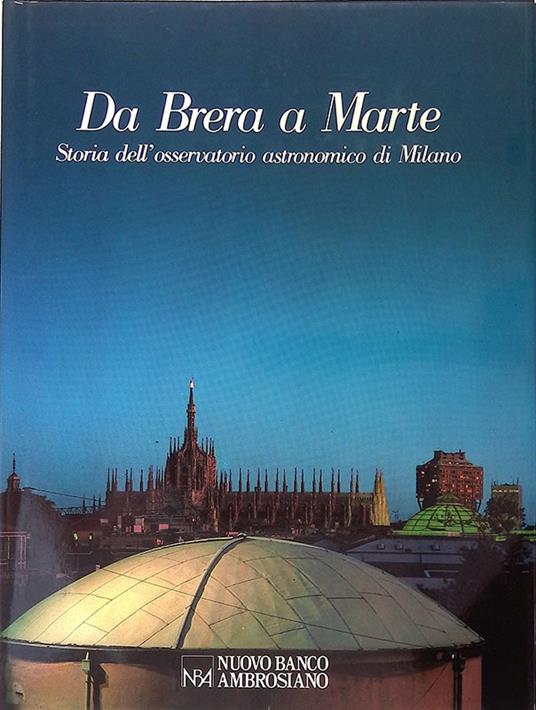 Da Brera a Marte. Storia dell'osservatorio astronomico di Milano - copertina