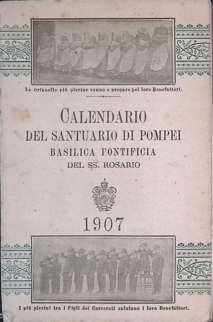 Calendario della Basilica Pontificia del Santissimo Rosario in Valle di Pompei per l'anno 1907 - copertina