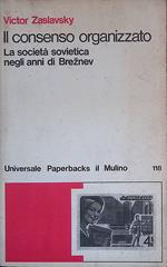 Il consenso organizzato. La società sovietica negli anni di Breznev