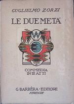 Le due metà. Commedia in tre atti