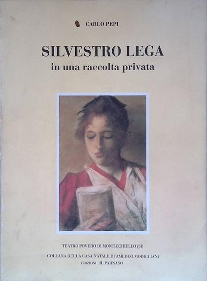 Silvestro Lega in una raccolta privata - Carlo Pepi - copertina