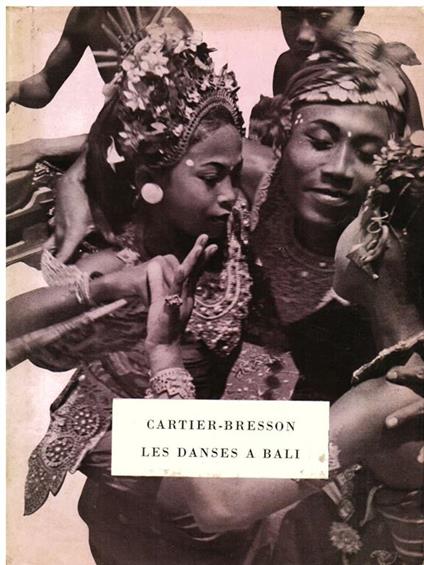 Les danses a Bali - Henri Cartier-Bresson - copertina