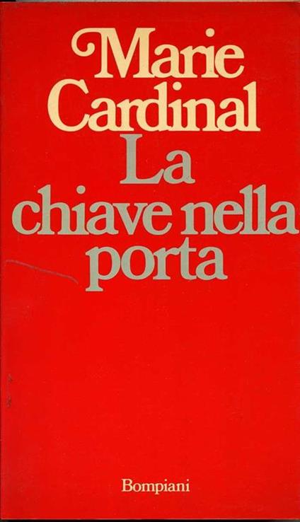 La Chiave Nella Porta Marie Cardinal Marie Cardina - Marie Cardinal - copertina