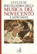 Per una storia della musica del Novecento e altri saggi