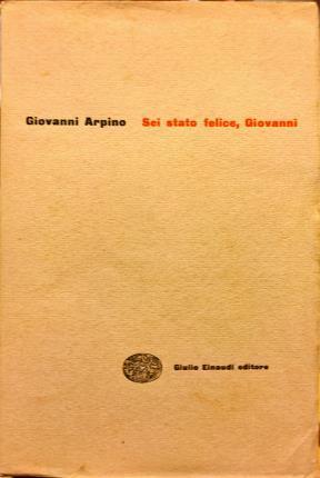 Sei stato felice, Giovanni - Giovanni Arpino - copertina