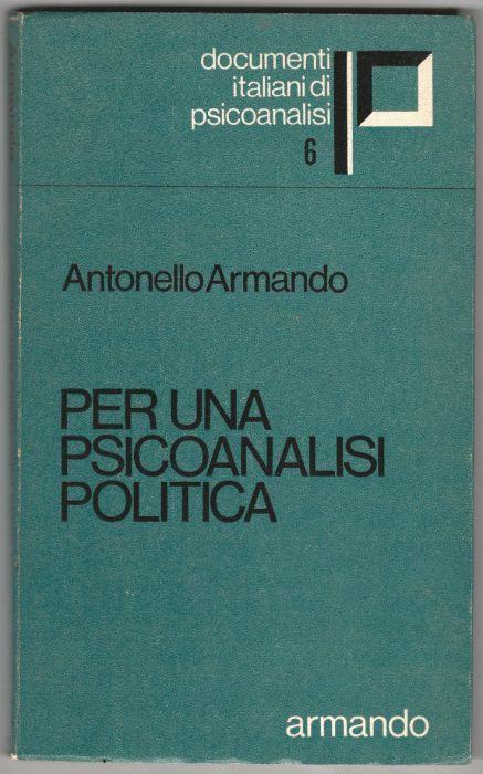 Per una psicoanalisi politica - Antonello Armando - copertina