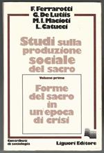 Studi sulla produzione sociale del sacro. Volume 1 : Forme del sacro in un'epoca di crisi