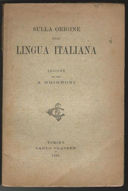 Sulla origine della lingua italiana - A. Ghignoni - copertina