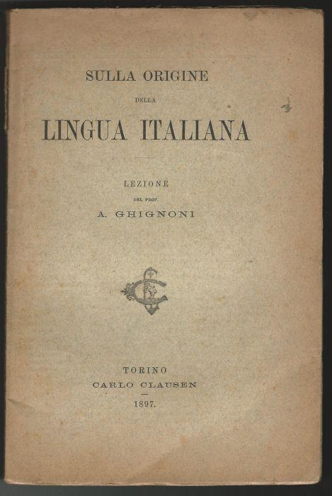 Sulla origine della lingua italiana - A. Ghignoni - copertina