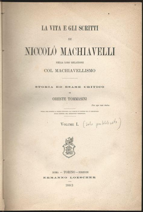 La vita e gli scritti di Niccolo Machiavelli nella loro relazione col machiavellismo - Oreste Tommasini - copertina