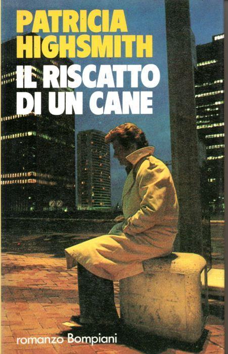 Il riscatto di un cane - Patricia Highsmith - copertina