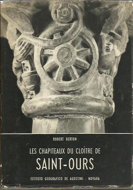 Les Chapiteaux du Cloitre de Saint-Ours - Robert Berton - copertina