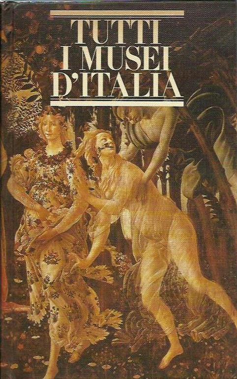 Tutti i musei d'Italia (cur. V. Sgarbi) - Vittorio Sgarbi - copertina