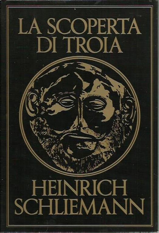 La scoperta di Troia - Heinrich Schliemann - copertina