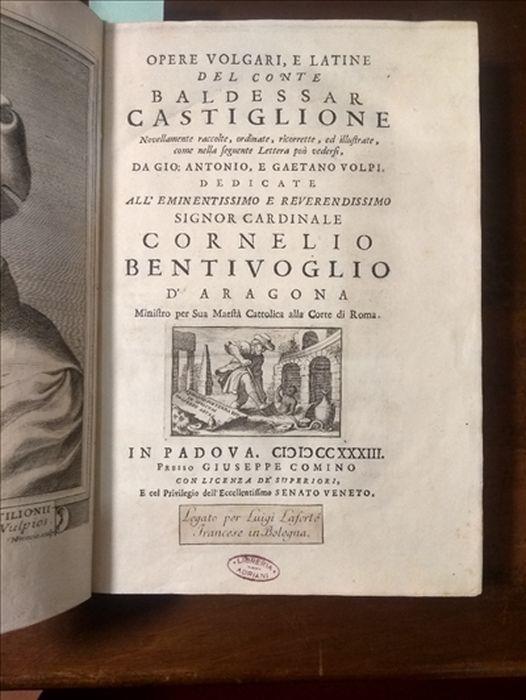 Opere Volgari, E Latine Del Conte Baldessar Castiglione - Gaetano Volpi - copertina