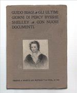 Gli Ultimi Giorni Di Percy Bysshe Shelley. Con Nuovi Documenti