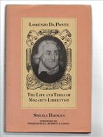 Lorenzo Da Ponte. The Life And Times Of Mozart's Librettist