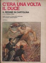 C'era Una Volta Il Duce. Il Regime In Cartolina