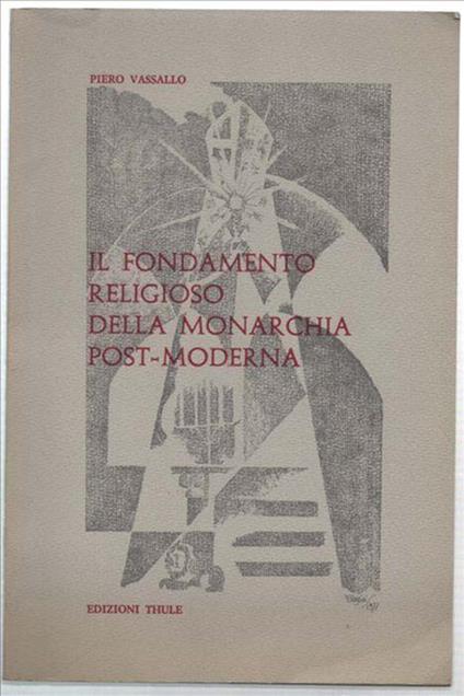 Il Fondamento Religioso Della Monarchia Post-Moderna (Umanesimo Cristocentric.. - Piero Vassallo - copertina