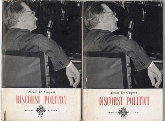 Discorsi Politici. Due Volumi - Alcide De Gasperi - copertina