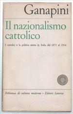 Il Nazionalismo Cattolico. I Cattolici E La Politica Estera In Italia Dal 187..