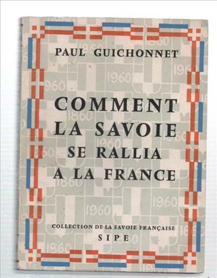 Comment La Savoie Se Rallia A La France - Paul Guichonnet - copertina