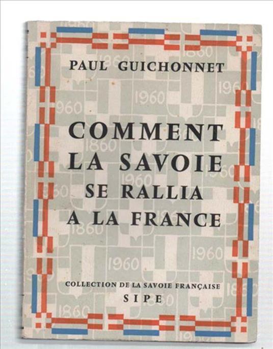 Comment La Savoie Se Rallia A La France - Paul Guichonnet - copertina