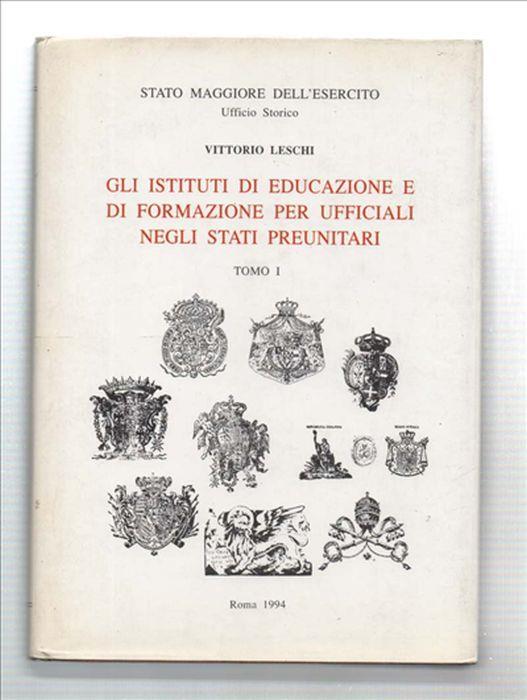 Gli Istituti Di Educazione E Di Formazione Per Gli Ufficiali Negli Stati Preu.. - Vittorio Leschi - copertina