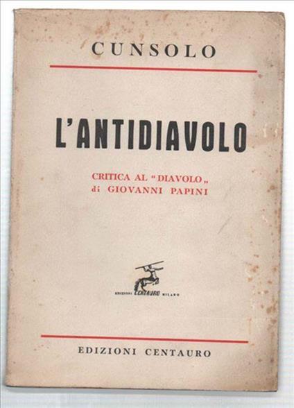 L' antidiavolo. Critica Al "Diavolo" Di Giovanni Papini - Luigi Cunsolo - copertina