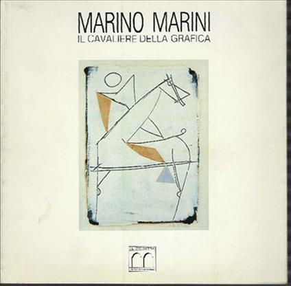 Marino Marini Il Cavaliere Della Grafica - Miklos N. Varga - copertina