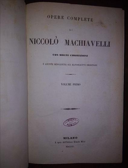 Opere Complete Di Niccolò Machiavelli Con Molte Correzioni E Giunte Rinvenute.. - Niccolò Machiavelli - copertina