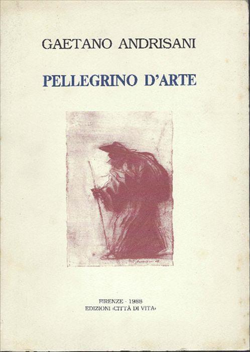 Pellegrino D'arte - Gaetano Andrisani - copertina