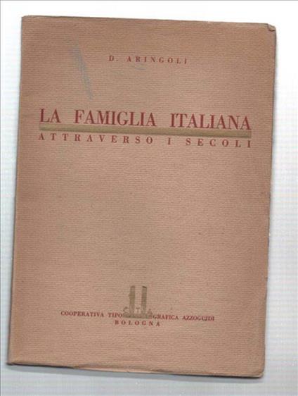 La Famiglia Italiana Attraverso I Secoli - D. Dringoli - copertina