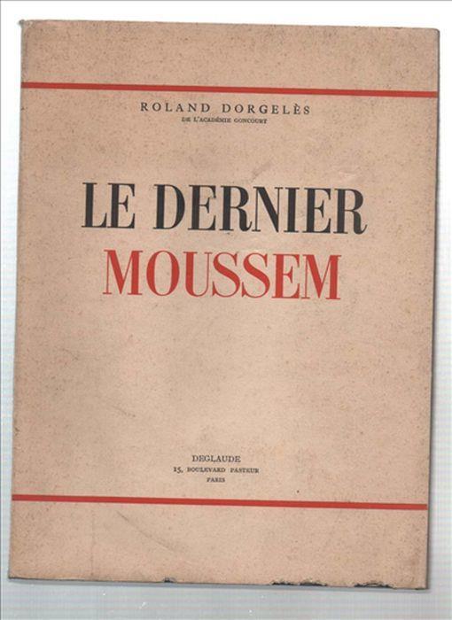 Le Dernier Moussem - Roland Dorgeles - copertina