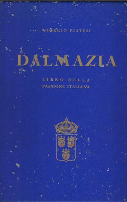 Dalmazia. Libro Della Passione Italiana - Giorgio Pitteri - copertina