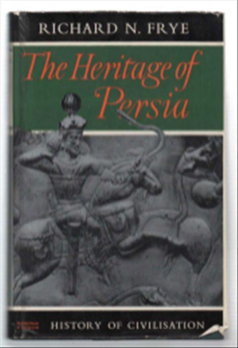 The Heritage Of Persia - Richard N. Frye - copertina