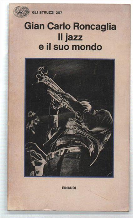 Il Jazz E Il Suo Mondo - Gian Carlo Roncaglia - copertina