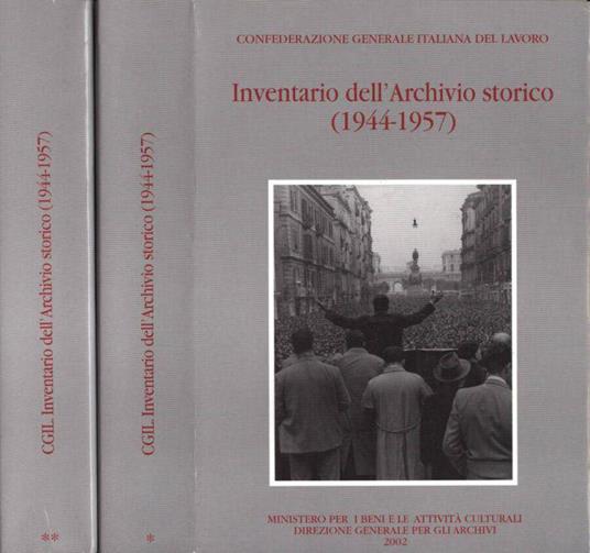 Confederazione Generale Italiana Del Lavoro - Inventario dell'Archivio storico 1944 - 1957 - copertina