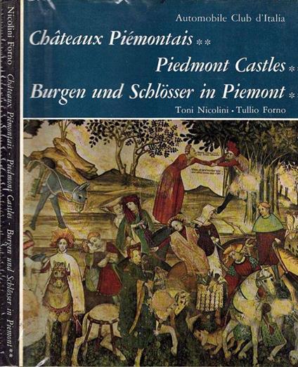 Chateaux Piemontais - Piedmont Castels - Burgen und Schlosser in Piemont - Toni Nicolini - copertina