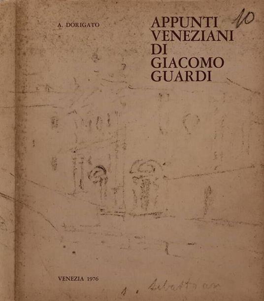 Appunti veneziani di Giacomo Guardi - Attilia Dorigato - copertina