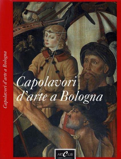 Capolavori d'Arte a Bologna - A.a.v.v. - copertina
