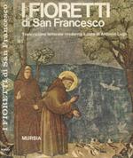 I Fioretti di San Francesco (seguiti da: Considerazioni delle Sacre Stimmate - Vita di frate Ginepro - Cantico delle Creature)