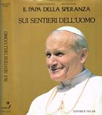 Il Papa della speranza. Sui sentieri dell'uomo