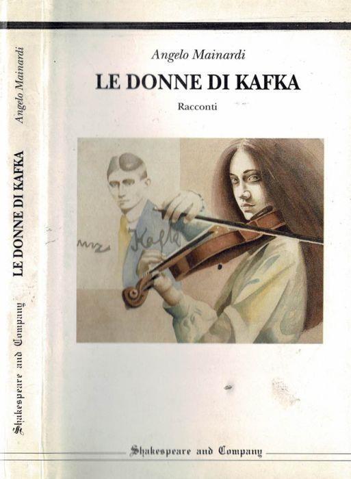 Le donne di Kafka - Angelo Mainardi - copertina
