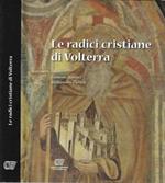 Le radici cristiane di Volterra