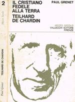 Il cristiano fedele alla terra. Teilhard de Chardin