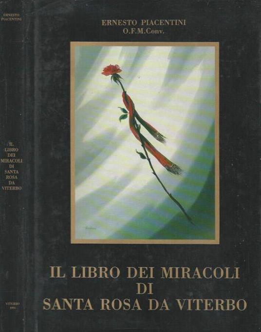Il libro dei miracoli di Santa Rosa da Viterbo - Libro Usato - Monastero  Clarisse S. Rosa - | IBS